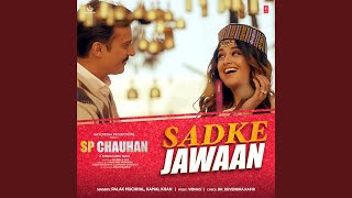 Sadke Jawaan (From &quot;Sp Chauhan&quot;)