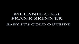 Melanie C - Baby It&#39;s Cold Outside (feat Frank Skinner)