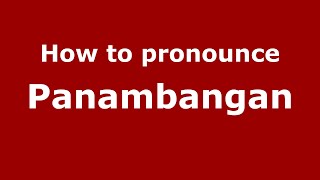 How to pronounce Panambangan