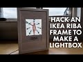 How To Hack A Lightbox From An IKEA Ribba Frame