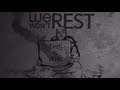 We Won't Rest 