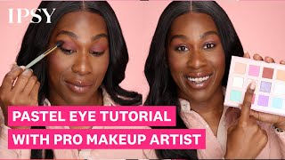 Ipsy Pastel Eye Tutorial With Pro Makeup Artist