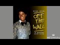 Michael Jackson - Off The Wall (Original Uncut Version) | Off The Wall 35th Anniversary