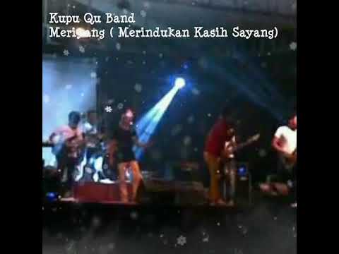 KuPu Qu Band Ft Damay Lock Pint - MERIANG ( Merindukan Kasih Sayang)