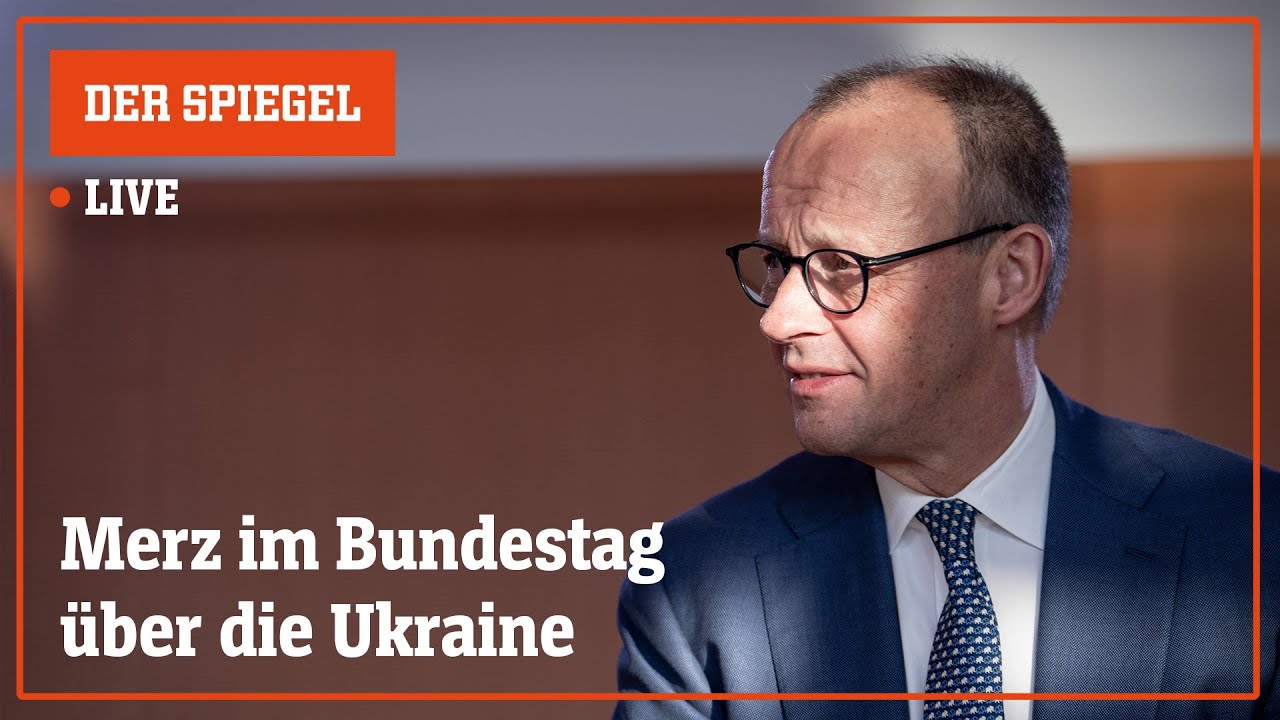 Livestream: Merz im Bundestag zur Ukraine-Politik | DER SPIEGEL