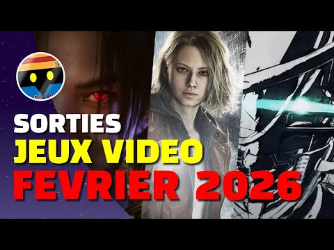 LES INCROYABLES SORTIES JEUX VIDEO DE FEVRIER 2026 ! (des Bangers en Puissance ?!)
