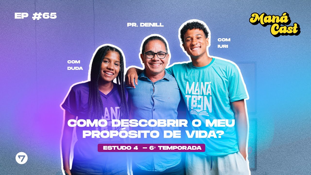 DISCIPULADO #65 | COMO DESCOBRIR O MEU PROPÓSITO DE VIDA? | #ManáCast | Pr. Denill