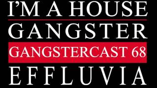 Gangstercast 68 - Effluvia
