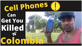 Don't use Cell Phones on Streets of Colombia  - Too Dangerous| Medellin| Bogota| Cartagena