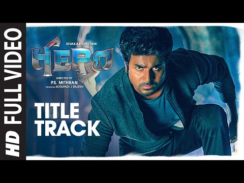 Full Video Hero Title Track | Hero Tamil Movie | Sivakarthikeyan | Yuvan Shankar Raja | Arjun Sarja