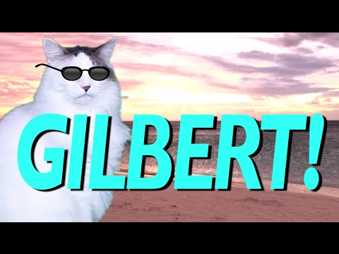 HAPPY BIRTHDAY GILBERT! - EPIC CAT Happy Birthday Song
