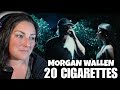 First Listen Morgan Wallen 20 Cigarettes