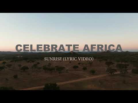 Celebrate Africa - Sunrise [Official Lyric Video]