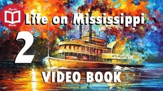 Life on the Mississippi By Mark Twain [Part 2/5] VideoBook