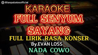 Download lagu FULL SENYUM SAYANG KARAOKE KOPLO | NADA PRIA/COWO | Evan Loss mp3