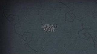 La Bush - Grave