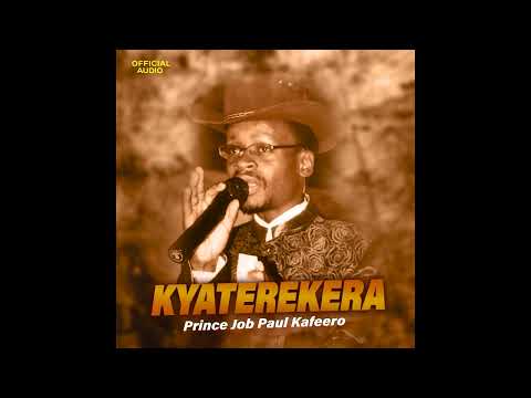 Kyaterekera - Prince Job Paul Kafeero (Official HQ Audio)
