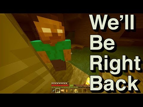 We Will Be Right Back (Minecraft)