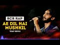RCR RAP AE DIL HAI MUSHKIL TRAP REMIX RAHUL