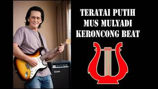 Download lagu Karaoke TERATAI PUTIH Mus Mulyadi Keroncong Beat mp3