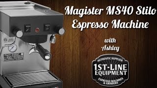Overview: Magister Stilo MS40 Espresso Machine