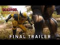 Deadpool & Wolverine | Final Trailer 