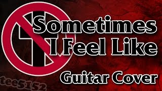 Bad Religion Guitar Cover - &quot;Sometimes I Feel Like&quot;