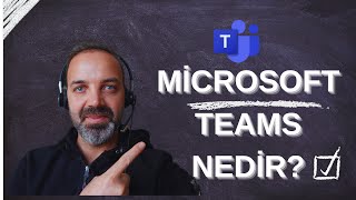 1- Microsoft Teams Nedir? Microsoft Teams Nasıl Kullanılır?