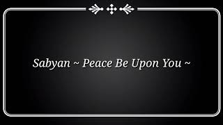 Download lagu #lirik #liriklagu #sabyan #liriksabyan             Sabyan Peace Be Upon You Lirik mp3