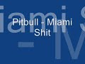 Pitbull - Miami Shit
