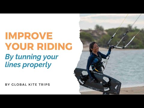 KITEBOARDING TUTORIAL - HOW TO TUNE YOUR KITE LINES by Global Kite Trips