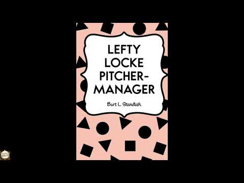 Lefty Locke Pitcher-Manager by Burt L. Standish — free full audiobook