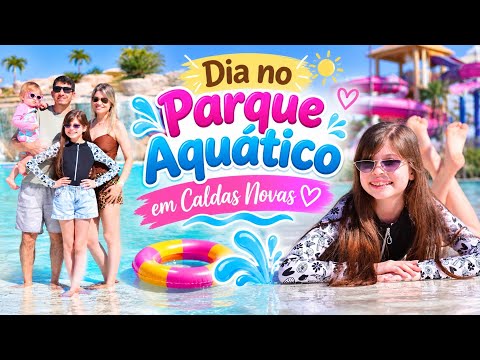 Nosso dia no Parque aquático em Caldas Novas Goiás 👧 Cidade das Águas quentes 👙😍