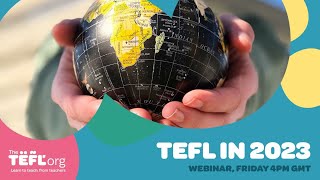 WEBINAR: TEFL in 2023 🔮