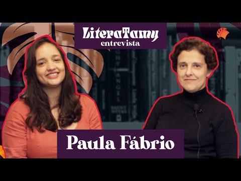 LiteraTamy entrevista Paula Fbrio