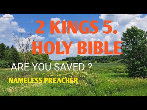 2 KINGS 5. GO TO THE JORDAN RIVER AND WASH SEVEN TIMES.