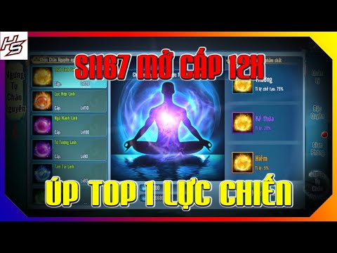 VLTK MOBILE - S1167 MỞ CẤP 12X ÚP TOP 1 LỰC CHIẾN | Thiên Nhai TV