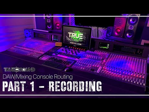 DAW/Mixing Console Routing - Part 1 - Recording