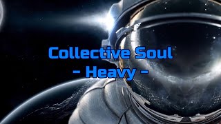 Collective Soul - &quot;Heavy&quot; HQ/With Onscreen Lyrics!