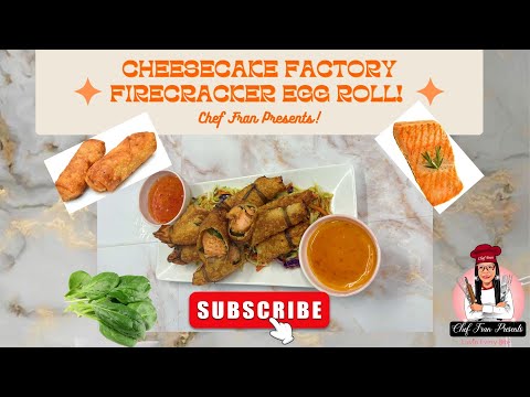 The Secret Recipe for Cheesecake Factory Firecracker Egg Rolls