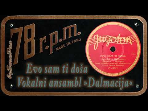 Vokalni ansambl »Dalmacija« - Evo sam ti doša