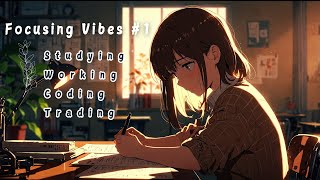 🎧 Focusing Vibes #1 | Chill Background Music for Study, Work, Coding & Trading | Focus & Relaxation
