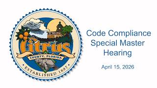 Special Magistrate Code Compliance - April 15, 2026