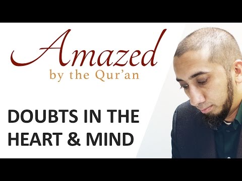 Amazed by the Quran w/ Nouman Ali Khan: Doubts in the Heart & Mind Video