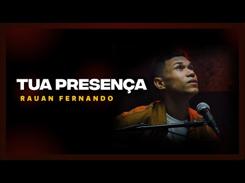 Tua Presença - Rauan Fernando