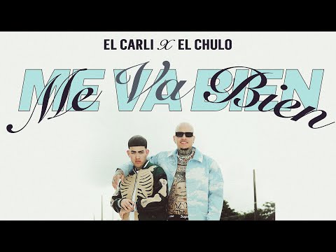 El Chulo x El Carli - Me Va Bien (Video Oficial)