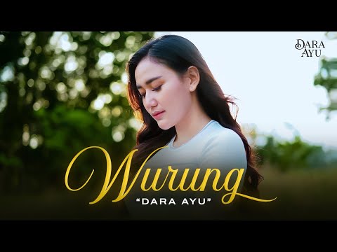 Dara Ayu - Wurung (Official Music Video) | Godonge jati tebluk nong lurung