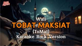 Download lagu Tobat Maksiat - Wali - Karaoke Rock Version mp3