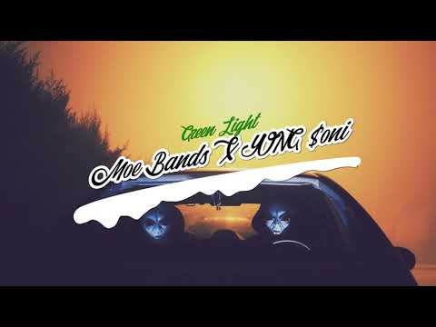 Moe Bands - Green Light ft.YUNG $oni