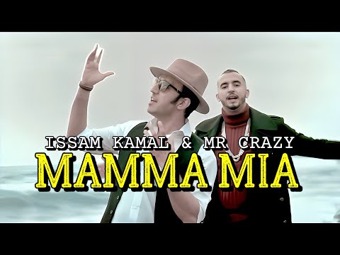 Issam Kamal - MAMMA MIA x Mr Crazy (clip officiel)